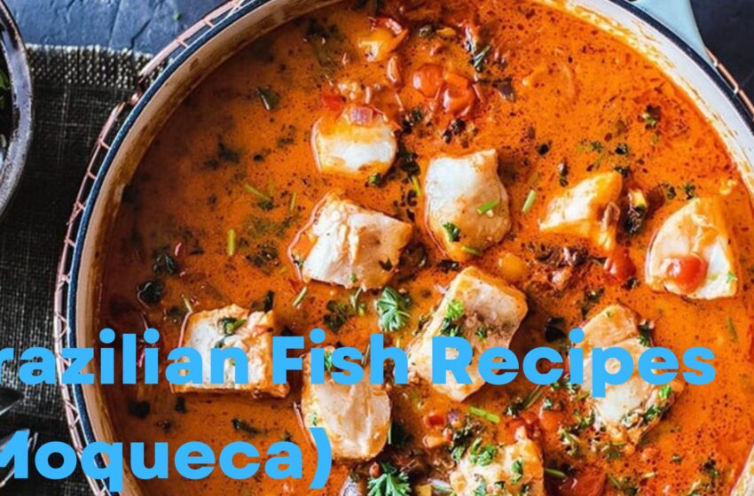 Brazilian Fish Recipes (Moqueca)